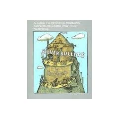 Silver Bullets: Adventure Games, Stunts and Trust Activities