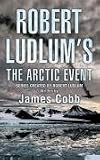 Robert Ludlum s The Arctic Event
