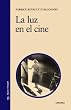 La Luz En El Cine/ Lighting in Film (Signo E Imagen / Sign and Image) (Spanish Edition)