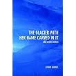 The Glacier with Her Name Carved in It and Other Stories (softcover) ~ Jeffery Harrell