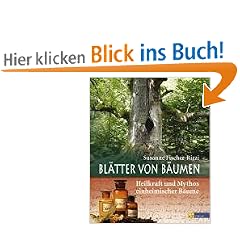 Bl�tter von B�umen: Heilkraft und Mythos einheimischer B�ume