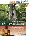 Bl�tter von B�umen: Heilkraft und Mythos einheimischer B�ume