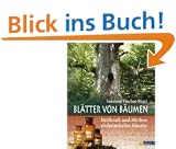 Bl�tter von B�umen: Heilkraft und Mythos einheimischer B�ume