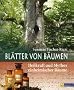 Bl�tter von B�umen: Heilkraft und Mythos einheimischer B�ume