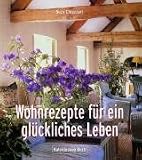 Wohnrezepte fuer ein glueckliches Leben