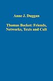 Review Ashgate  / Thomas Becket: Friends, Networks, Texts and Cult (Variorum Collected Studies Series: Cs877)