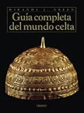 Guia completa del mundo celta / A Complete Guide to the Celtic World (Historia)