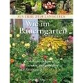 Wie im Bauerngarten: Gestalten, anbauen, ernten und genie�en (Aus Liebe zum Landleben)