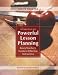 Powerful Lesson Planning: Every Teacher's Guide to Effective Instruction