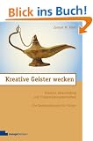 Kreative Geister wecken: Kreative Ideenfindung und Probleml�sungstechniken - ein Seminarkonzept f�r Trainer