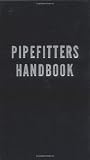 Pipefitters Handbook - 0831130199
