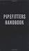 Pipefitters Handbook