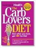 : The Carb Lovers Diet: Eat What You Love, Get Slim For Life [Hardcover]