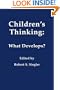 Children's Thinking: What Develops? (Carnegie Mellon Symposia on Cognition Series)