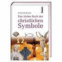 Das kleine Buch der christlichen Symbole