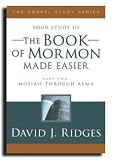 The Book of Mormon Made Easier Series (Part 1, Part 2, Part 3) - Author also of other wonderful books (Plan of Salvation, and 50 Signs of the times)