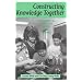Constructing Knowledge Together: Classrooms as Centers of Inquiry and Literacy (Heinemann/Cassell Language & Literacy)