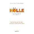 H�lle light: Was Gott �ber die H�lle sagt - und was wir daraus gemacht haben