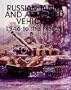 Russian Tanks and Armored Vehicles: 1946-To the Present an Illustrated Reference