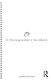 A Choreographer's Handbook