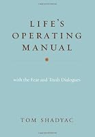 Life's Operating Manual: With the Fear and Truth Dialogues