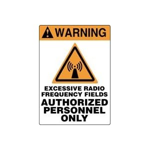 WARNING EXCESSIVE RADIO FREQUENCY FIELDS AUTHORIZED PERSONNEL ONLY (W GRAPHIC) 14 x 10... by 