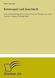 Extremsport und Geschlecht: Eine sozialpsychologische Untersuchung am Beispiel des Ultra-Triathlons Quelle Challenge Roth (German Edition)