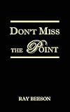 Dont Miss the Point