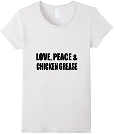 Women's Love, Peace &amp; Chicken Grease T-Shirt Small White