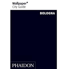 Bologna ("Wallpaper*" City Guides)