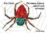 Die kleine Spinne spinnt und schweigt: Ein Tastbilderbuch - Eric Carle