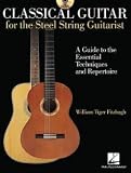 William Tiger Fitzhugh: Classical Guitar For The Steel-String Guitarist