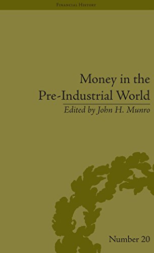 Money in the Pre-Industrial World: Bullion, Debasements and Coin Substitutes (Financial History)