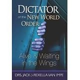 Dictator of the New World Order: Alive Waiting Van Impe