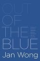 Out of the Blue: A Memoir of Workplace Depression, Recovery, Redemption and, Yes, Happiness