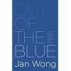Out of the Blue: A Memoir of Workplace Depression, Recovery, Redemption and, Yes, Happiness