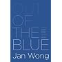 Out of the Blue: A Memoir of Workplace Depression,&hellip by Jan Wong