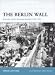 The Berlin Wall: and the Inner-German Border 1961-89 (Fortress)