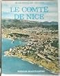 Le Comt� de Nice (Collection Histoire et terroirs)