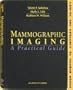 Mammographic Imaging: A Practical Guide