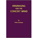 Arranging for the Concert Band book cover