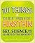101 Things You Didn't Know About Einstein: Sex, Science, and the Secrets of the Universe