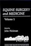 Equine Surgery and Medicine, Volume 1 (Animal Care, Health and Welfare)
