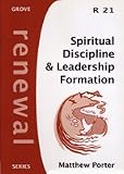 Spiritual discipline and leadership formation : a practical exposition of Matt 3.13-4.11.