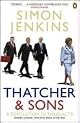 Thatcher and Sons: A Revolution in Three Acts by Simon Jenkins