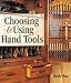 Choosing & Using Hand Tools by Andy Rae ISBN 1600592740