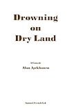 Drowning on dry land : a play