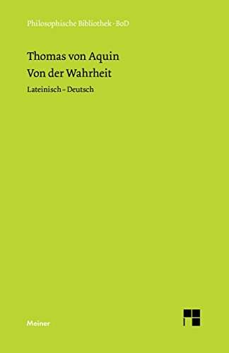 Von der Wahrheit. De veritate (Quaestio I): Lat./Dt (Philosophische Bibliothek 384) (German Edition)
