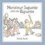 Monsieur Saguette and His Baguette