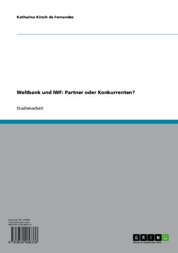 Weltbank und IWF: Partner oder Konkurrenten? (German Edition)